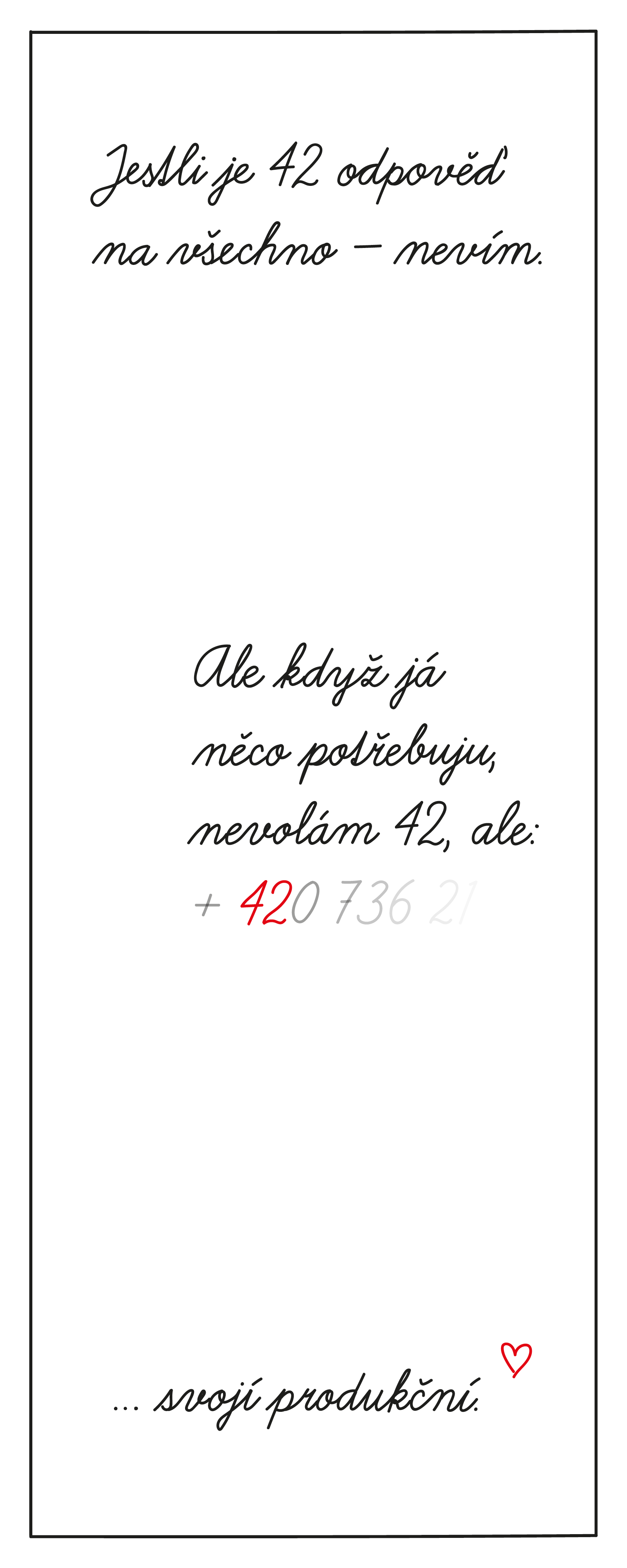 #42* Produkční, život, vesmír a vůbec